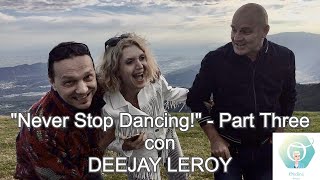 "Never Stop Dancing!" con il DeeJay Leroy - Part Three