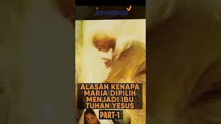 ALASAN KENAPA MARIA DIPILIH MENJADI IBU TUHAN YESUS | #FaktaAlkitab Shorts Part-1