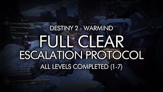 Destiny 2 - Full Escalation Protocol Clear (Levels 1-7 Completed)