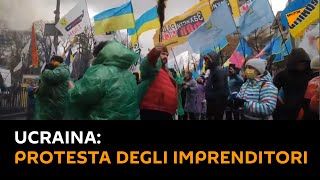 #Ucraina: protesta degli imprenditori a Kiev
