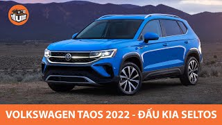 Volkswagen Taos 2022 - Đẹp, hiện đại - ĐE DOẠ Kia Seltos và Hyundai Kona |Yêu Xe|