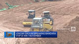 Jokowi Groundbreaking Bandara VVIP di IKN 1 November