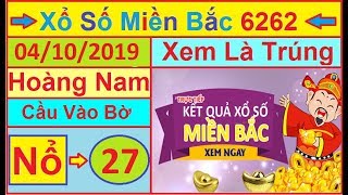 Xổ Số Miền Bắc 6262  XSMB Ngày 04/10/2019 Soi Cầu Và Chốt Số Lô Tô Cho Tất Cả AE Vào Bờ.