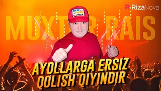 Muxtor Rais - Ayollarga ersiz qolish qiyindir