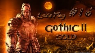 GOTHIC II GOLD - Part 16 [The Unchosen One] Let's Play