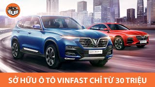Sở hữu ô tô VinFast chỉ từ 30 triệu đồng - Chuyện KHÓ TIN nhưng CÓ THẬT |Yêu Xe|