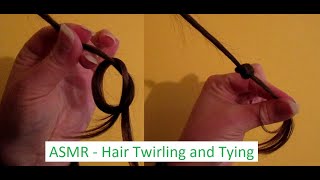 ASMR - Hair Twirling and Tying with Long, Natural Nails
