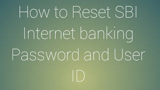 How to reset SBI Net banking User ID And Password