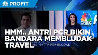 Antri PCR Bikin Bandara Membludak, Ini Kata Pengusaha Travel
