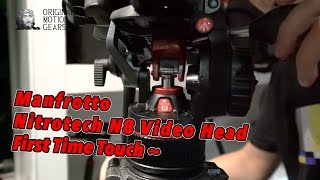 [OMG] Manfrotto Nitrotech N8 First Time Touch...and more~!