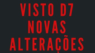 Visto D7: Mudou e Ficou mais Fácil
