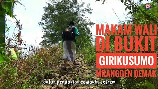 Jejak Waliyullah Di Puncak Bukit Girikusumo Mranggen Demak