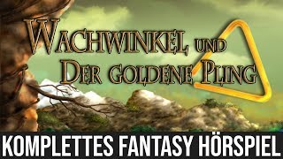 Wachwinkel und der Goldene Pling (Fantasy / Comedy / Hörspiel / Hörbuch / Komplett)