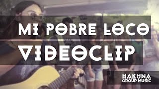 HAKUNA GROUP MUSIC - Mi pobre loco (Lyrics)