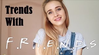 Trends with "Friends": что будет модно в 2017/2018 году? Угадываем тренды с героями сериала "Друзья"