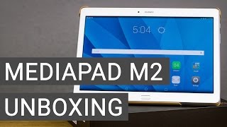 Huawei MediaPad M2 10.0 Unboxing + Hands On