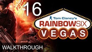 Tom Clancys Rainbow Six Vegas Walkthrough Part 16 Gameplay LetsPlay (1080p 60 FPS)