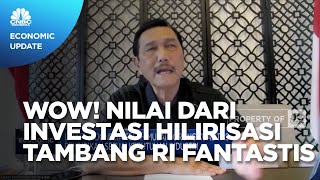 Luhut Sebut Nilai Fantastis Dari Investasi Hilirisasi Tambang RI