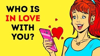 Who Is In Love With You? Personality Test - Love Test