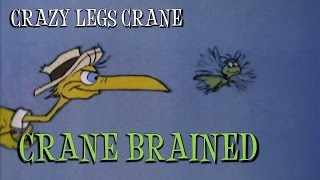 Crazy Legs Crane in Crane Brained