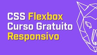 Curso CSS Flexbox - Gratuito - Como criar um Layout Responsivo