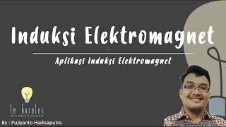 Fisika Kelas 9 - Induksi Elektromagnet (2) - Aplikasi Induksi Cara Kerja Generator dan Transformator