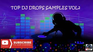 FREE DJ DROPS SAMPLES & BEST EFFECTS , ACAPELLAS VOL 2