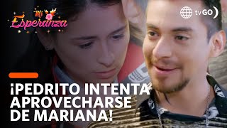 ¡Pedrito le hace pasar un momento incómodo a Mariana! - Mi Esperanza 12/09/2018