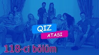 Qız atası - Mədiş haradadır? (118-ci bölüm)