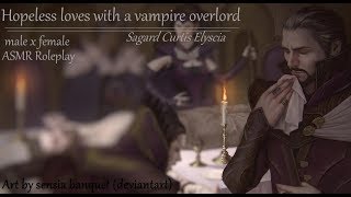 A hopeless love story with a vampire overlord [male x female] [ASMR] [Roleplay] [part 3]