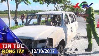 Thông tin mới nhất về nghi án cướp chặn đốt xe ô tô ở Hậu Giang | TIN TỨC ĐÔNG TÂY - 12/10/2017