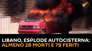 Libano, esplode autocisterna: almeno 28 morti e 79 feriti