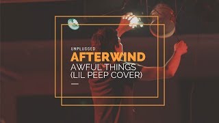 Afterwind // Awful Things (Lil Peep cover)