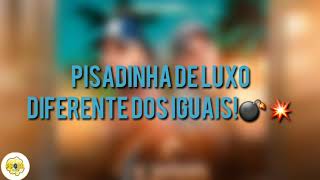 PISADINHA DE LUXO - TU TÁ GOSTANDO TÁ? [LETRA]