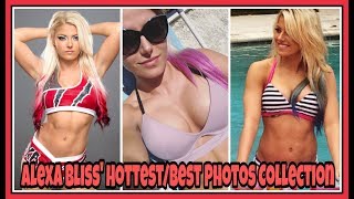 Alexa Bliss' Hottest/Best Photos Collection