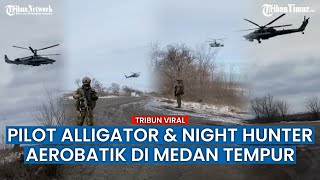 Aerobatik Helikopter Alligator dan Night Hunter Rusia, Peringati Satu Tahun Invasi Rusia ke Ukraina