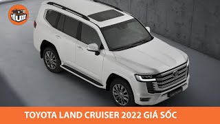 Toyota Land Cruiser 2022 CHỐT GIÁ SỐC tại Việt Nam, chỉ từ 4,06 tỷ đồng - "ăn đứt" Mẹc GLS, BIM X7?