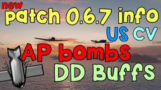NEW patch Info for 0.6.7 AP BOMBS / Buffs / Changes ||World of Warships