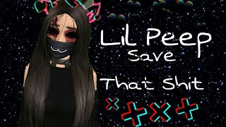 ||Clip||Lil Peep-Save That Shit||Avakin Life||