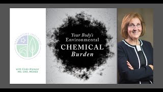 Your Body's Environmental Chemical Burden - Part 2 of 3