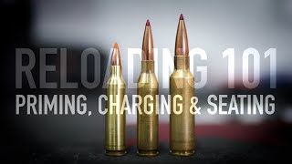 RELOADING 101, Pt.3: Priming, Charging & Bullet Seating... DONE!
