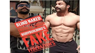VLOG 5  BLIND NAKED TRUTH OF INDIAN BODYBUILDING'S FAKE FEDERATIONS