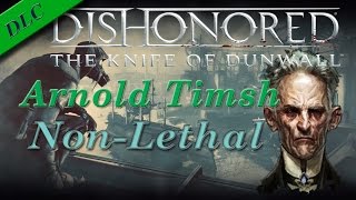 Arnold Timsh Non-Lethal - Dishonored