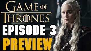 Game Of Thrones Season 7 Episode 3 Preview Breakdown