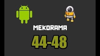 Прохождение игры "Mekorama". Уровень 44, 45, 46, 47, 48.