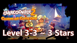 Overcooked 2! Campfire Cook Off Level 3-3 | 3 Stars | Single Player