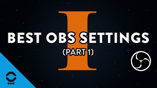 Best OBS Studio Settings, Part 1 - Bitrate, Twitch Server, and Stream Key | Tutorial 4/13