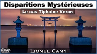 « Disparitions Mystérieuses : Le cas Tiphaine Véron » avec Lionel Camy - NURÉA TV
