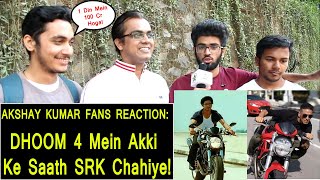 Akshay Kumar Fans REACTION On Akki In Dhoom 4 News With SRK