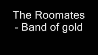 The Roomates - Band of gold